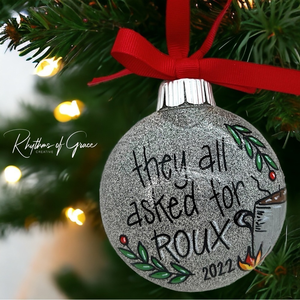 Cajun Christmas Ornament: "They All Asked for ROUX" - Handmade Holidays